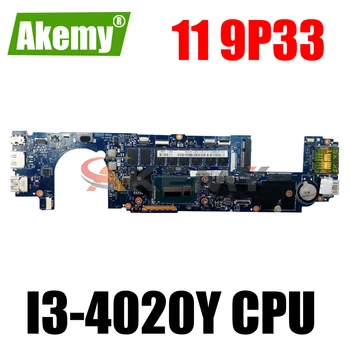 Akemy LA-A161P PENTRU Dell XPS 11 9P33 Placa de baza Laptop I3-4020Y NC-0DYW26 DYW26 Placa de baza 100%testat