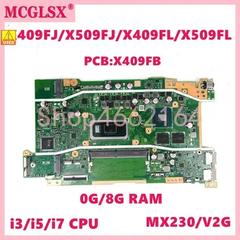 X409FB i3/i5/i7CPU 0G/8G-RAM MX230 Placa de baza Pentru ASUS Vivobook X409FJ X509FJ X409FL X509FL X409FB X509FB Laptop Placa de baza Folosit