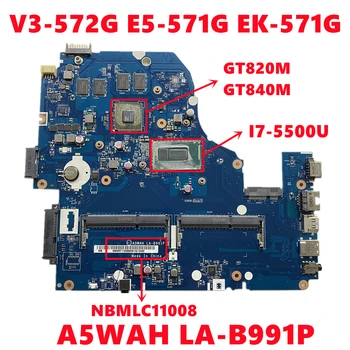 NBMLC11008 NB.MLC11.008 Pentru Acer V3-572G E5-571G EK-571G Laptop Placa de baza A5WAH LA-B991P Cu i7-5500U N15V-GM-S-A2 100% de Testare