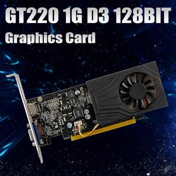 GT220 Graphics Card 1GB GDDR3 128Bit 40Nm 625Mhz 1580Mhz PCIE 1.0 Compatibil HDMI+VGA placa Video