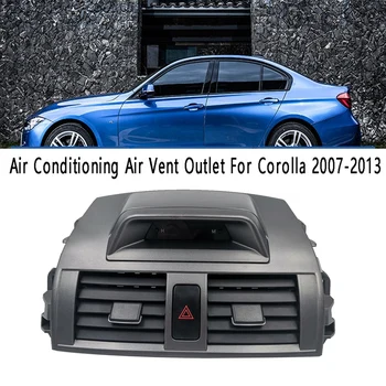 Pentru Toyota Corolla 2007-2013 Aer Condiționat De Ventilație De Evacuare Panoul De Aer Condiționat De Evacuare A Tabloului De Bord